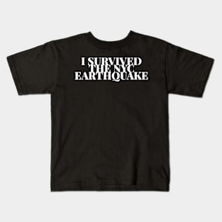 i survived the nyc earthquake quote 15 Kids T-Shirt